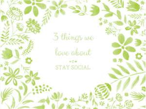 Three Things We Love About Stay Social